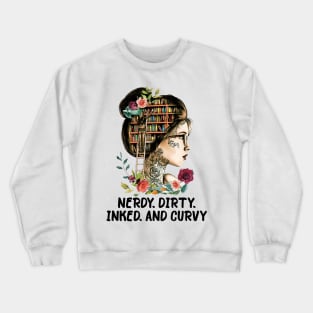 Book Reading Girl Nerdy Dirty Inked And Curvy Crewneck Sweatshirt